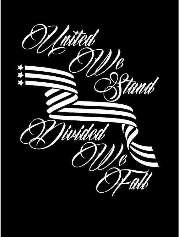 United We Stand Divided We Fall decal Car decal Truck Decal