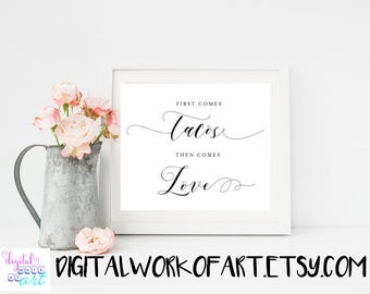 First Comes Love Then Comes Tacos Sign, Taco Bar Printable Wedding Sign, Reception Sign, Calligraphy, Rustic wedding, wedding decor,#AI-01