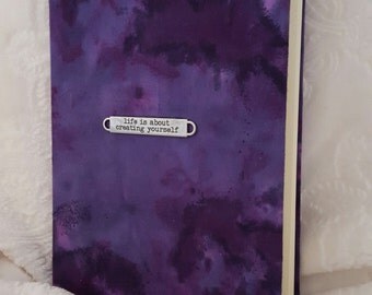 Life is about creating yourself Journal