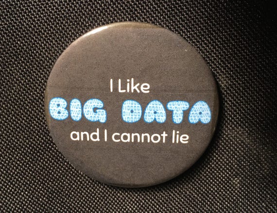 I like Big Data and I cannot lie 25mm 1 38mm 1