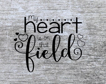 my heart is on the field svg | football mom svg | baseball mom svg | soccer mom svg | sports mom svg | svg files |