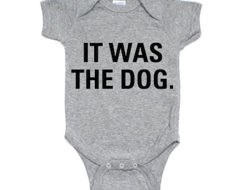 It Was The Dog Baby Infant Onesie Bodysuit Short Sleeve Cotton Gender Neutral Heather Grey