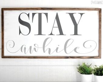 Stay Awhile Sign | FREE SHIPPING | Farmhouse Wood Sign | Shabby Chic Decor | 47x23