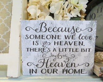 Wood Sign, "Because Someone We Love is In Heaven, There's a Little Bit of Heaven in Our Home", Remembrance Wood Sign