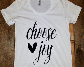 SALE! Choose joy Women's tee, white, screen print tshirt