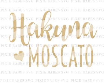 Hakuna Moscato SVG, Wino SVG, Wine svg, Wine Lovers svg, Cheers svg, New Years svg, cuttables, Cricut svg, Silhouette svg, svg Cutting Files