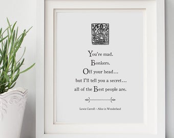 You're Mad. Bonkers. Off Your Head - Quote - Lewis Carroll - Alice in Wonderland Digital Download Print