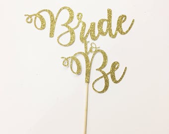 Bride To Be Cake Topper Bachelorette Bride Topper Bride to Be Topper Bridal Shower Cake Topper Engagement Party Cake Topper She Said Yes