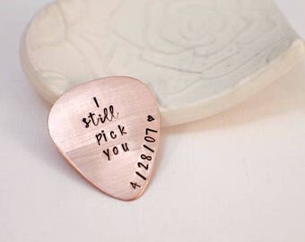 I Still Pick You - Personalized Copper Guitar Pick - Custom Copper Guitar Pick - Hand Stamped Guitar Pick - Engraved Pick Mens Gift