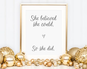 She Believed She Could So She Did Print - Inspirational Quote Print - Typography Print