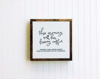 This Morning. With Her. Having Coffee. || Johnny Cash || wood home decor