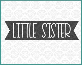 CLN0177 Little Sister Sisters Big Brother sibling shirts SVG DXF Ai Eps PNG Vector Instant Download Commercial Cut file Cricut SIlhouette