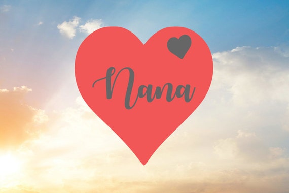 Download Nana Svg Heart Svg Mother's Day Svg Valentine's Day
