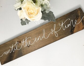 Until The End Of Time - Wood Sign