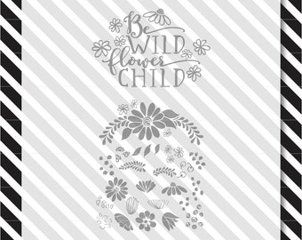 floral svg cut file - floral vector art - be wild floral design pack - dxf file - svg cut file - floral svg - floral cut file - svg flowers