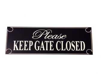 Please Keep Gate Closed Fence Sign