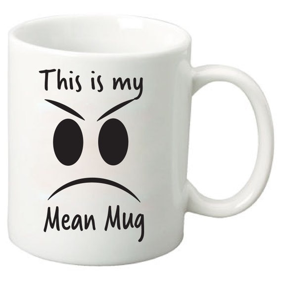 This is my mean mug coffee cup. 11 or 15 oz by KobasicCreations