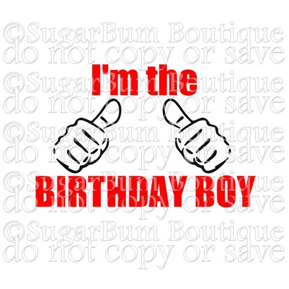 I'm the Birthday Boy Girl svg