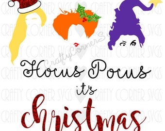 Christmas SVG-Sanderson Sister Christmas-Hocus Pocus it's Christmas-Cutting file-Holiday SVG-Cricut-Cute SVG-Instant Download-Digital File