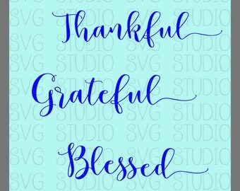 Thankful Grateful Blessed SVG Words, Quote svg, Cricut Cut Files, Silhoutte Cut files, dxf, png, Word Cut Files
