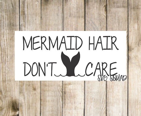 Mermaid Hair Don't Care svg