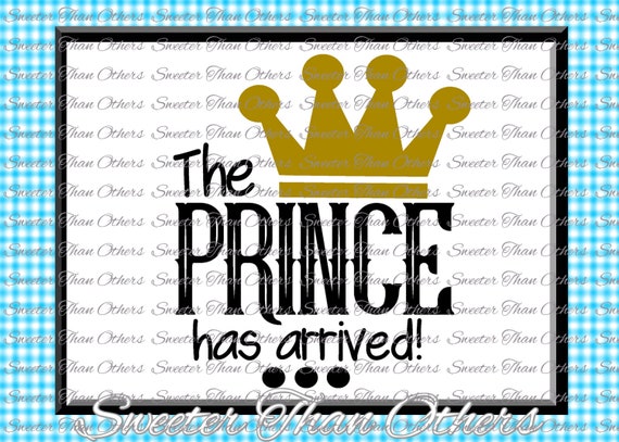 Download Baby Boy SVG The Prince has Arrived Bodysuit cut file boy
