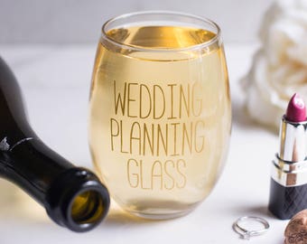 Wedding Planning Wine Glass - Stemless Wine Glass - Bride Gift -Engagement Gift - Wedding Planning - Bridal Shower Gift - Gift for Her - Cup