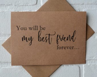 You will be my BEST FRIEND forever PERSONAL attendant card Bridesmaid Proposal Be My bridesmaid card friend bridal card best friend wedding