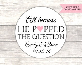 All because he popped the question stickers - He poppped the question stickers - Wedding favor stickers - Wedding stickers (RW086)