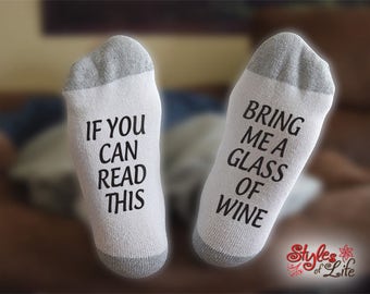 If You Can Read This Bring Me A Glass Of Wine Socks