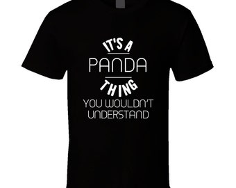 Panda Its A Thing You Wouldnt Understand Name T Shirt