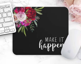 Make It Happen, Mouse Pad, Motivational Mousepad, Mouse Mat, Cute Office Desk Accessories, Inspirational Quote, Floral Mousepad, Black