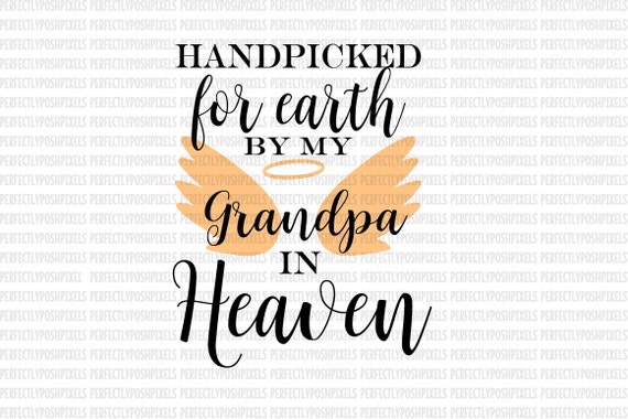 Hand Picked for Earth By Grandpa in Heaven SVG Heat Transfer