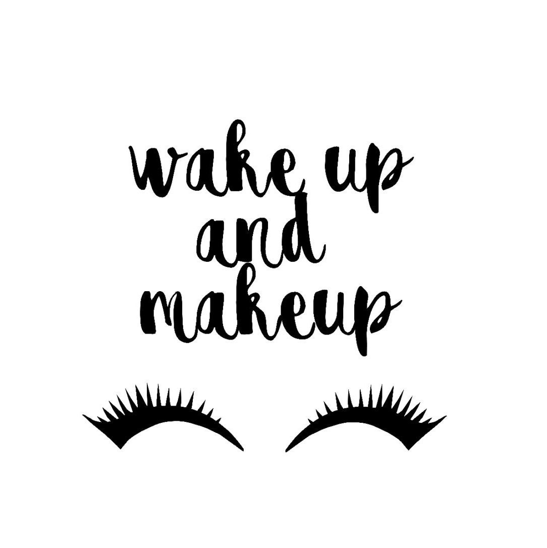 Wake Up and Makeup Decal