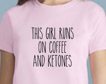 KETONES Tshirts ketone tshirt Keto Ketone Pruvit Ketone tshirt Ketones t-shirt Ketone t-shirt women's short sleeve tshirt (2000L)