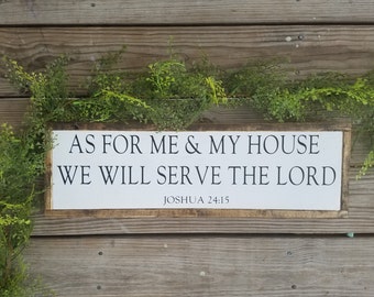 As For Me & My House We Will Serve The Lord Joshua 24:15 Wood Sign, Farmhouse