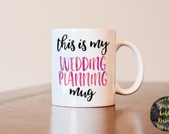 This is my wedding planning mug, engagement gift, wedding planning, engagement mug, bride to be gift, gift for bride to be, newly engaged
