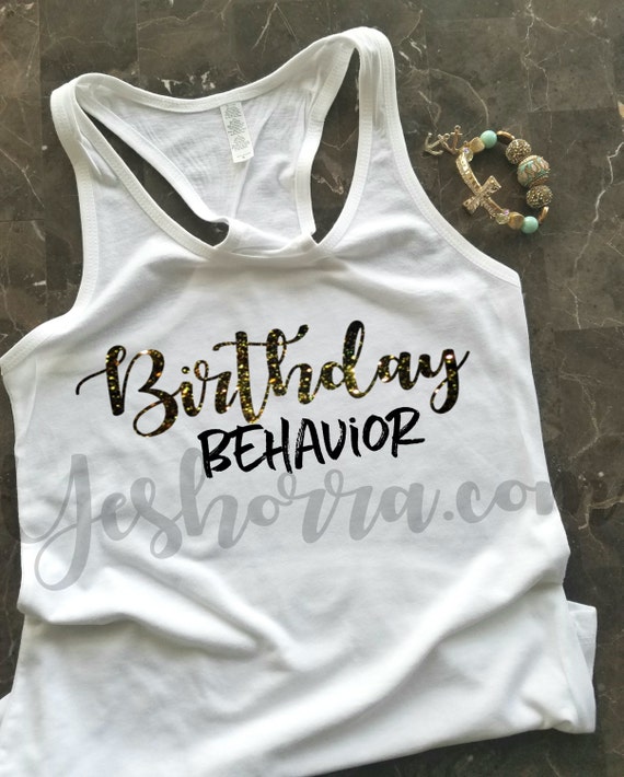 Download Birthday Behavior Tank Birthday Racer Back Tank Birthday