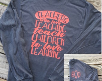Monogrammed Teaching Long Sleeve Shirt, Teacher Shirt, Teacher Gift, Teacher Team Shirts, Teacher Life Shirt, Gifts For Teachers