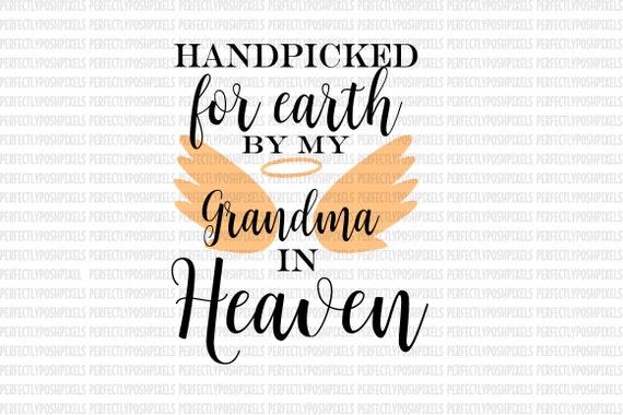 Download Hand Picked for Earth By Grandma in Heaven SVG Heat Transfer