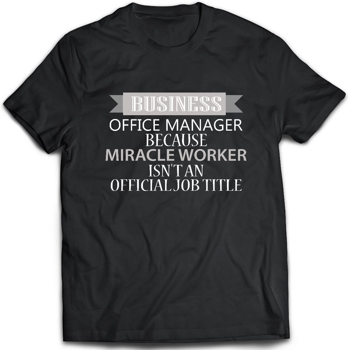 Business Office Manager TShirt. Business Office Manager tee