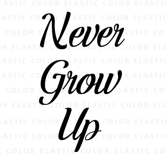 Download Never grow up svg baby file svg never grow up word art
