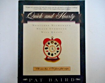 Quick and Hearty: Meatless Microwave Meals Everyone Will Enjoy by Pat Baird; 1995 Paperback Cookbook; Fast Cooking Meals; Microwave No Meat
