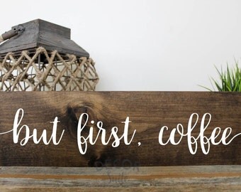 But First Coffee Painted Wood Sign| Rustic Wood Sign| Farmhouse Decor| Kitchen Decor| Housewarming Gift| Gift for Her 18" x 5.5"