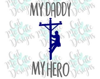SVG DXF PNG cut file cricut silhouette cameo scrap booking My Daddy My Hero Lineman