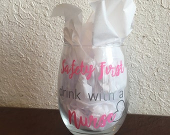 Personalized Stemless wine glass 15 oz., Safety First Drink With A Nurse