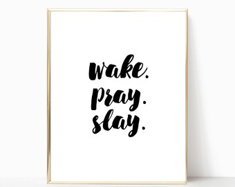 Wake pray slay print, printable, poster, sign, home decor, wall decor, Beyonce print, printable wall art, pray sign, office decor, pray