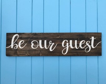 Be Our Guest - Be Our Guest Sign - Housewarming Gift - Wood Signs - Living Room Decor - Guest Room Decor - Home Decor - Mothers Day Gift