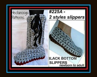 CROCHET PATTERN, slippers, black bottom, newborn to adult, unisex, number 225A, beginner easy,ok to sell finished items