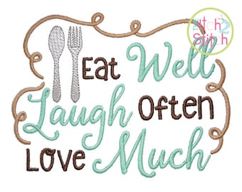 Eat Well Laugh Often Love Much embroidery design, INSTANT DOWNLOAD now available